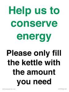 Help us to conserve energy - Please only fill the kettle with the amount you need